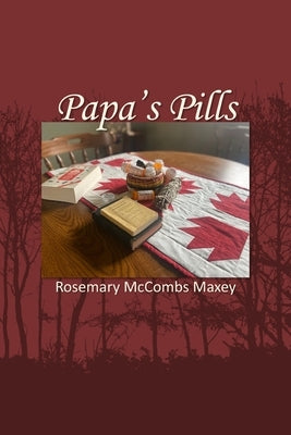 Papa's Pills by Maxey, Rosemary McCombs