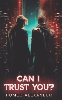 Can I Trust You? by Alexander, Romeo