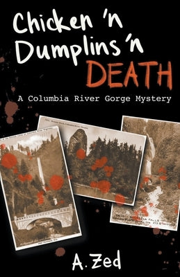 Chicken 'n Dumplins 'n Death by Zed, A.