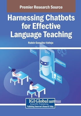 Harnessing Chatbots for Effective Language Teaching by González Vallejo, Rubén