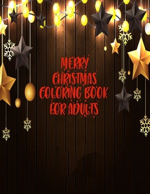 Merry Christmas Coloring Book For Adults: Christmas designs for stress relief and mind relaxation book by Smith, Braylon