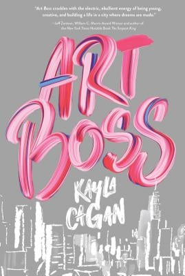 Art Boss: (Young Adult Fiction, Aspiring Artist Story, Novel for Teens) by Cagan, Kayla