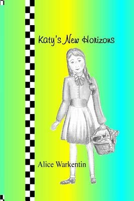 Katy's New Horizons by Warkentin, Alice
