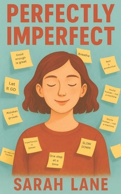 Perfectly Imperfect: Affirmations to Let Go of Perfectionism by Lane, Sarah