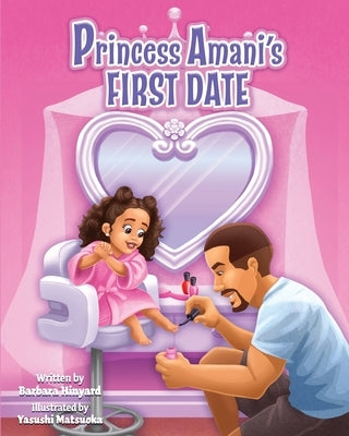 Princess Amani First Date by Hinyard, Barbara Marie