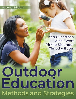 Outdoor Education: Methods and Strategies by Gilbertson, Ken