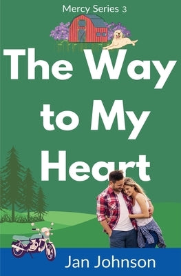 The Way to My Heart by Johnson, Jan