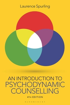An Introduction to Psychodynamic Counselling by Spurling, Laurence