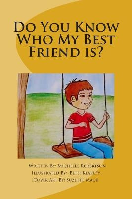 Do You Know Who My Best Friend is? by Kearley, Beth
