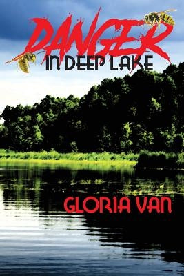 Danger in Deep Lake by Van, Gloria