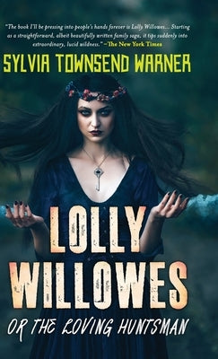 Lolly Willowes or the Loving Huntsman (Deluxe Library Edition) by Warner, Sylvia Townsend