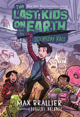 Last Kids on Earth and the Doomsday Race by Brallier, Max