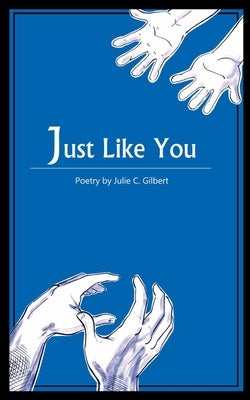 Just Like You by Gilbert, Julie C.