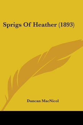 Sprigs Of Heather (1893) by MacNicol, Duncan