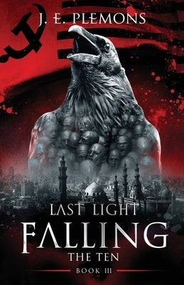Last Light Falling - The Ten, Book III by Plemons, J. E.