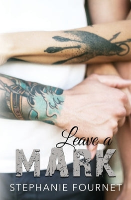 Leave a Mark by Fournet, Stephanie