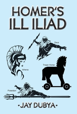 Homer's Ill Iliad by Dubya, Jay