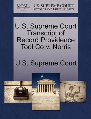 U.S. Supreme Court Transcript of Record Providence Tool Co V. Norris by U. S. Supreme Court