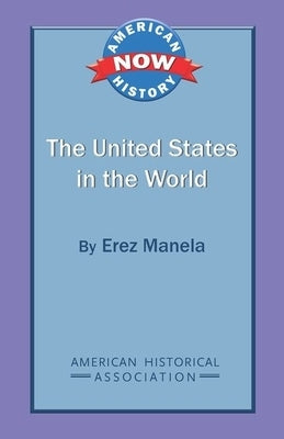 The United States in the World by Manela, Erez