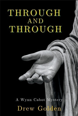 Through and Through: A Wynn Cabot Mystery by Golden, Drew