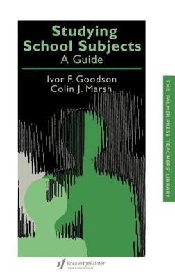 Studying School Subjects: A Guide by Goodson, Ivor F.