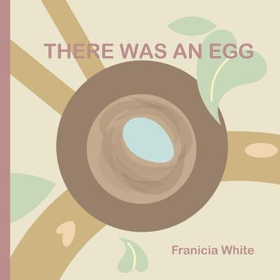 There Was an Egg by White, Franicia