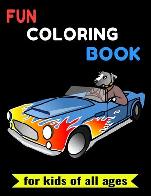 Fun Coloring Book for Kids of All Ages: Trucks, Planes and Cars Color Activity Book for toddlers & preschoolers by Little D Books