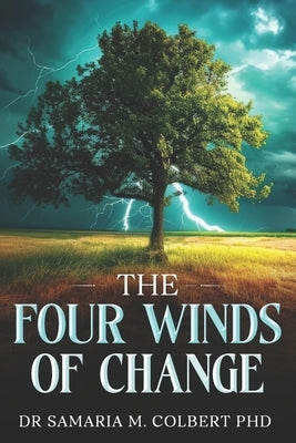 The Four Winds of Change by Colbert, Samaria M.
