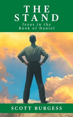 The Stand: Jesus in the Book of Daniel by Burgess, Scott