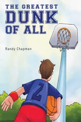 The Greatest Dunk of All by Chapman, Randy