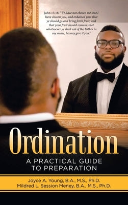 Ordination: A Practical Guide to Preparation by Young B. a. M. S., Joyce A.