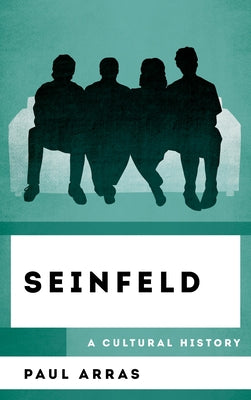 Seinfeld: A Cultural History by Arras, Paul