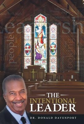 The Intentional Leader by Davenport, Donald