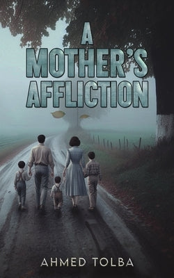 A Mother's Affliction by Tolba, Ahmed