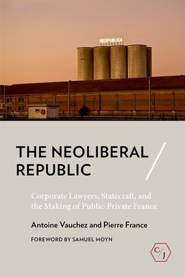 Neoliberal Republic by Vauchez, Antoine