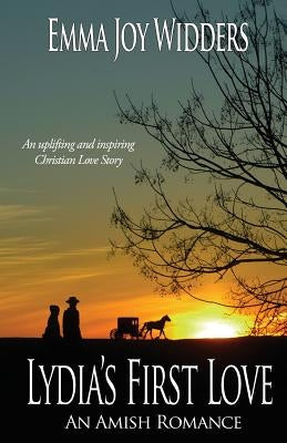 Lydia's First Love: An Amish Love Story by Widders, Emma Joy
