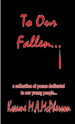 To Our Fallen by McPherson, Kwame M. a.