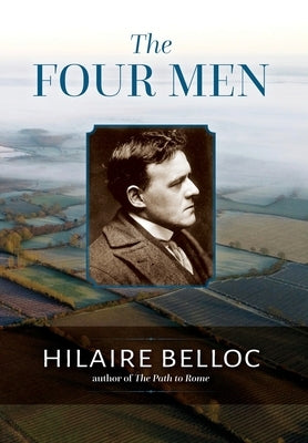 The Four Men: A Farrago by Belloc, Hilaire
