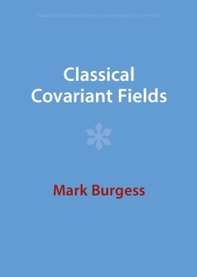 Classical Covariant Fields by Burgess, Mark