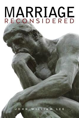 Marriage Reconsidered by Lee, John William