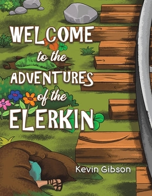 Welcome to the Adventures of the Elerkin by Gibson, Kevin