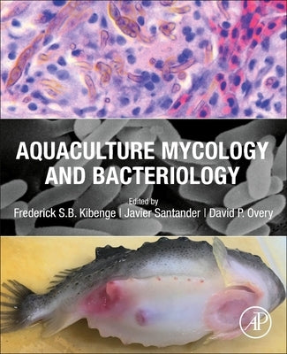 Aquaculture Mycology and Bacteriology by Kibenge, Frederick S. B.