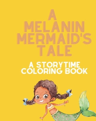A Melanin Mermaid's Tale: A Storytime Coloring Book by Lee, Nicole