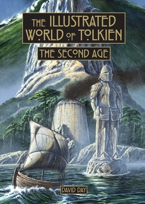 Illustrated World of Tolkien: The Second Age by Day, David
