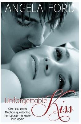 Unforgettable Kiss by Ford, Angela