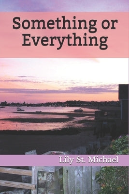 Something or Everything by St Michael, Lily