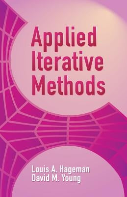 Applied Iterative Methods by Hageman, Louis A.