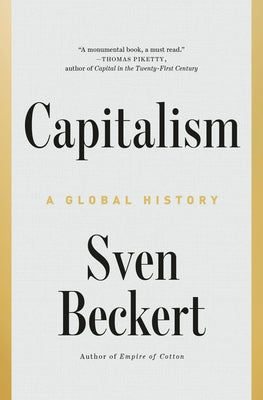 Capitalism: A Global History by Beckert, Sven