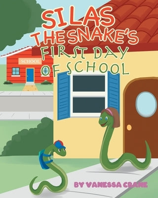 Silas the Snake's First Day of School by Crane, Vanessa