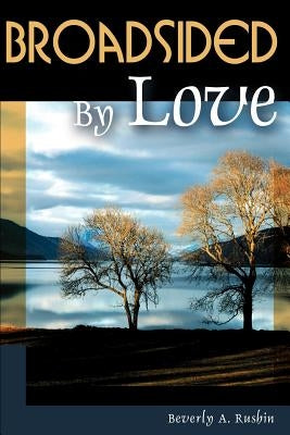 Broadsided by Love by Rushin, Beverly a.